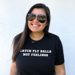 Catch Fly Balls, Not Feelings | unisex tee