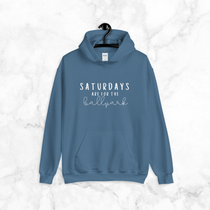 Saturdays are for the Ballpark | Hoodie