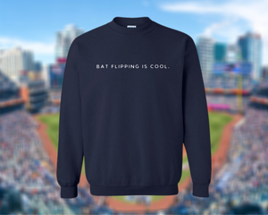 Bat flipping is cool. | sweatshirt
